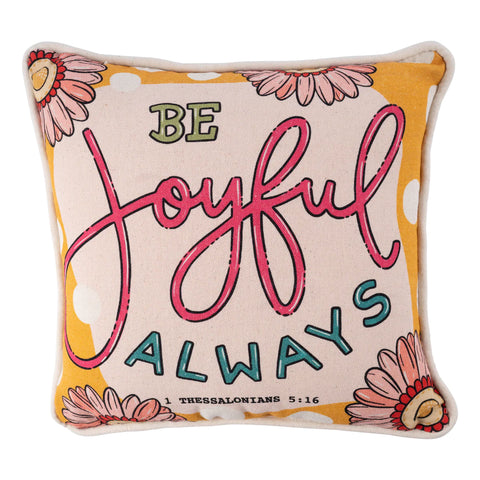 Be Joyful Always Pillow - 12" x 12"
