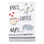 Dogs, Coffee, Naps TEA TOWEL
