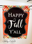Fall Plaid "Happy Fall Y'all" Garden Vinyl Flag